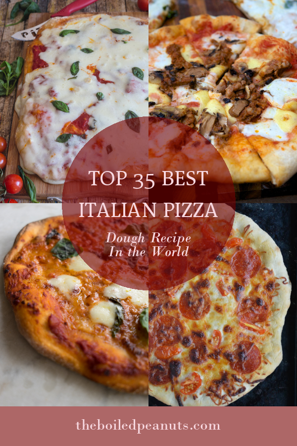 Top 35 Best Italian Pizza Dough Recipe In the World - Home, Family ...